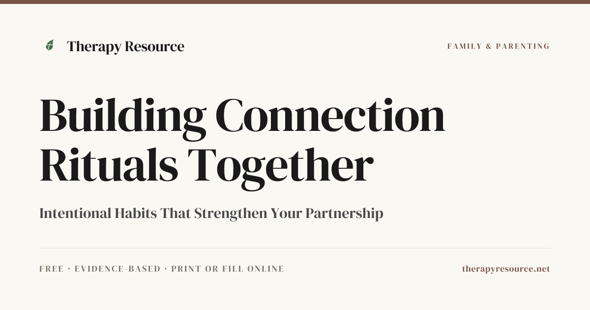 Building Connection Rituals Together — Free Family & Parenting ...