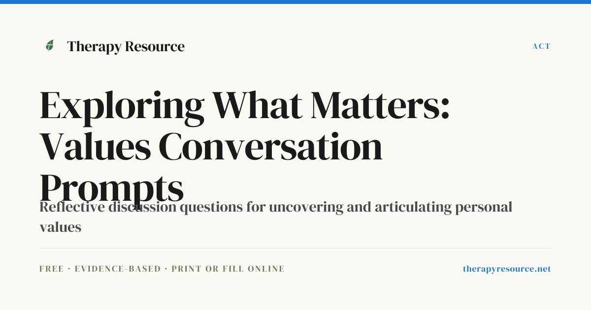 Exploring What Matters: Values Conversation Prompts: Free ACT Worksheet ...