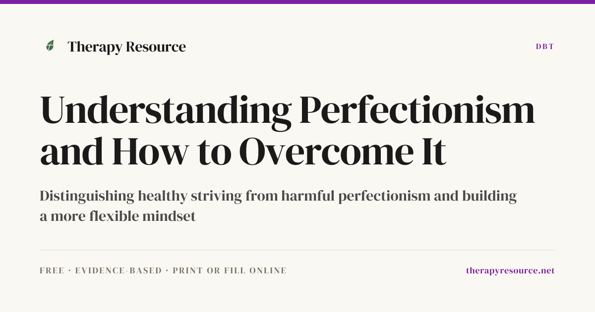 Understanding Perfectionism and How to Overcome It — Free DBT Worksheet ...